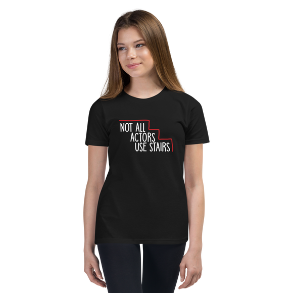 Not All Actors Use Stairs (Dark Youth T-Shirt)