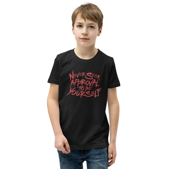 Never Seek Approval to Be Yourself (Youth T-Shirt)