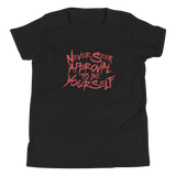 Never Seek Approval to Be Yourself (Youth T-Shirt)