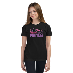 I Love Proving People Wrong (Youth T-Shirt 3)