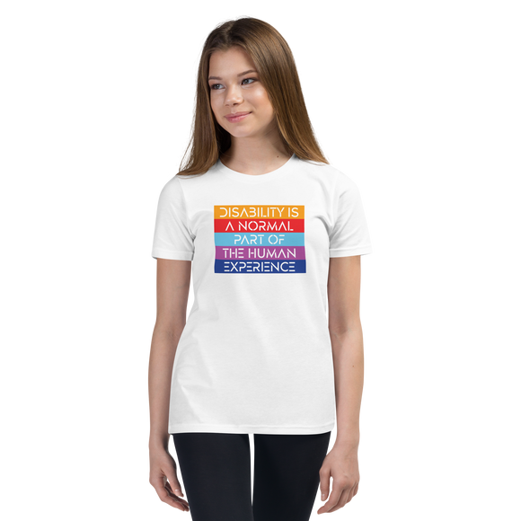 Disability is a Normal Part of the Human Experience (Unisex Youth T-Shirt)