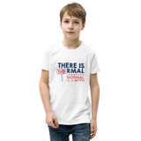 There is No Normal (Sign Youth T-Shirt White)